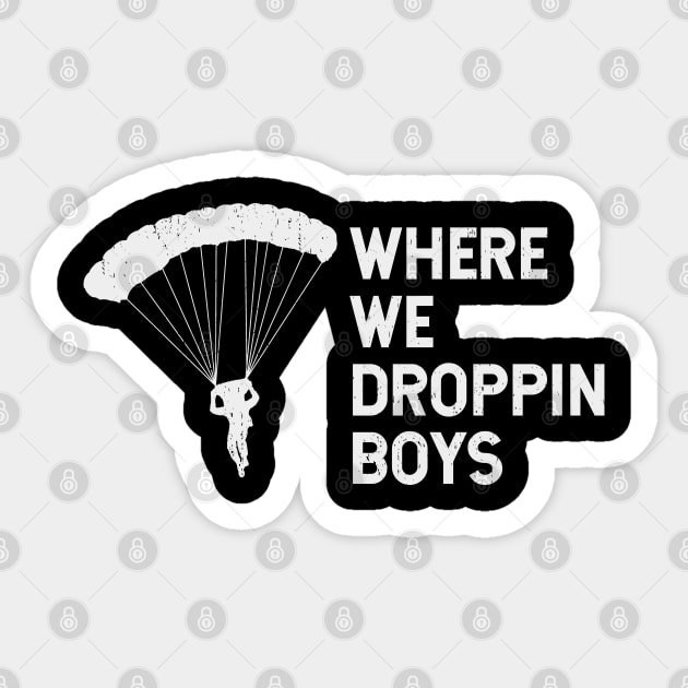 Where We Dropping Boys Funny Meme - Distressed Design Sticker by Zen Cosmos Official